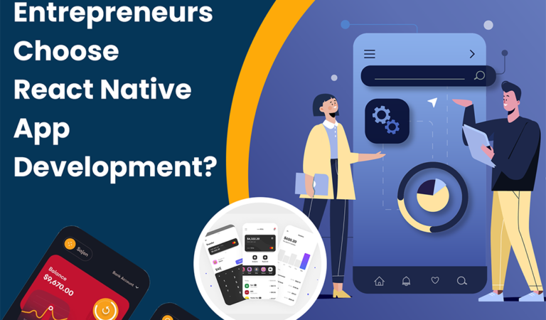 Why Entrepreneurs Choose React Native App Development?