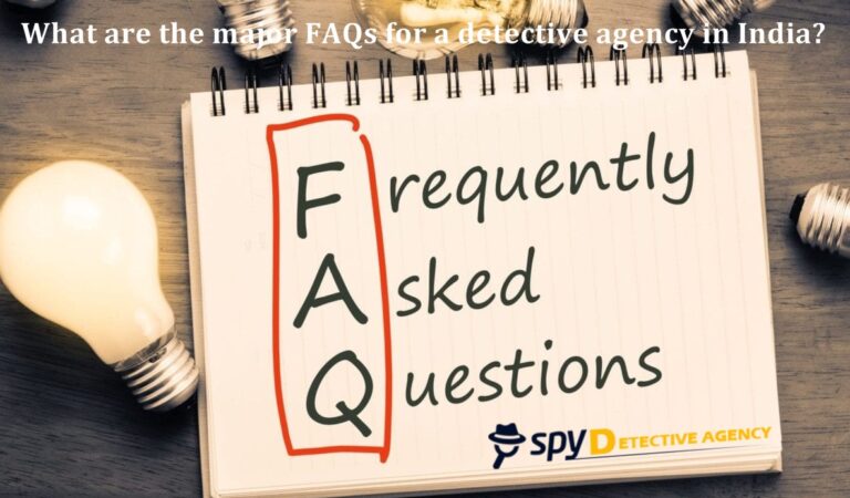What are the major FAQs for a detective agency in India?
