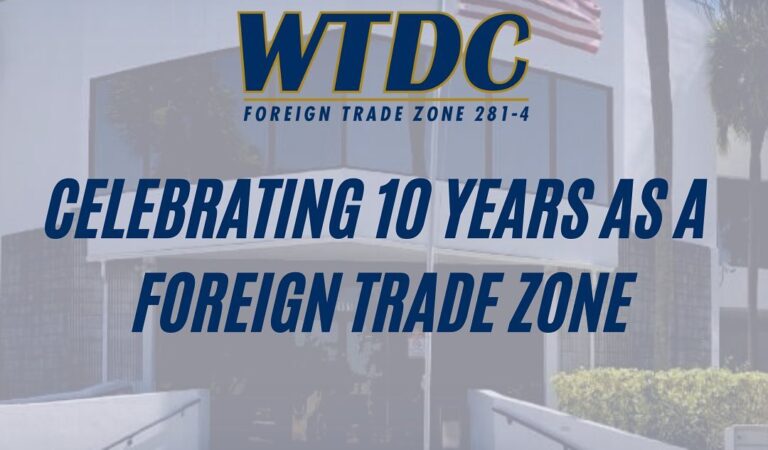 WTDC’s 10th Anniversary as a Foreign Trade Zone